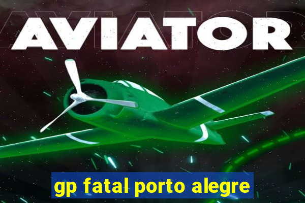 gp fatal porto alegre